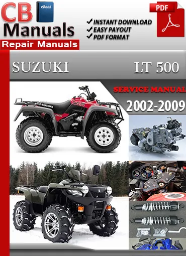 Suzuki LT 500 2002–2009 factory repair manual PDF download – Covers engine, 4WD system, electrical, and full diagnostics for LT-A500F Vinson models.