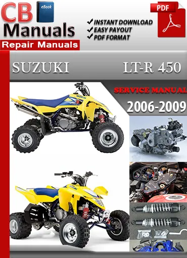 Suzuki LT-R 450 2006–2009 factory repair manual PDF download – Includes EFI troubleshooting, engine rebuild, suspension tuning, and complete wiring diagrams.