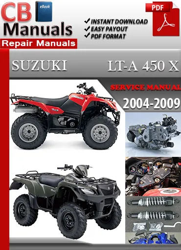 Suzuki LT 450 2004–2009 factory repair manual PDF download – Includes EFI diagnostics, CVT transmission, suspension, and full wiring diagrams.