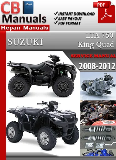 Suzuki LT 750 King Quad 2008–2012 factory repair manual PDF download – Covers engine, EFI system, suspension, brakes, and full diagnostics.