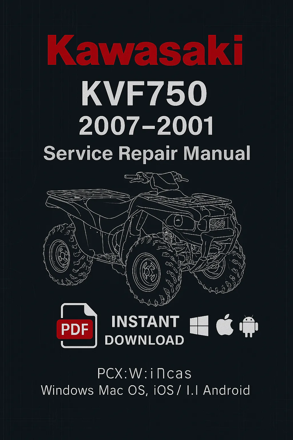 Kawasaki KVF 750 2007–2011 factory repair manual PDF download – Full service guide for engine, transmission, brakes, suspension, and wiring systems.