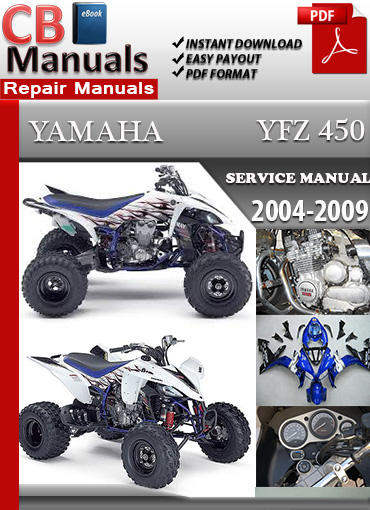 Yamaha YFZ 450 2004–2009 factory repair manual PDF download – Complete engine, carburetor, suspension, and electrical service for high-performance ATV models.